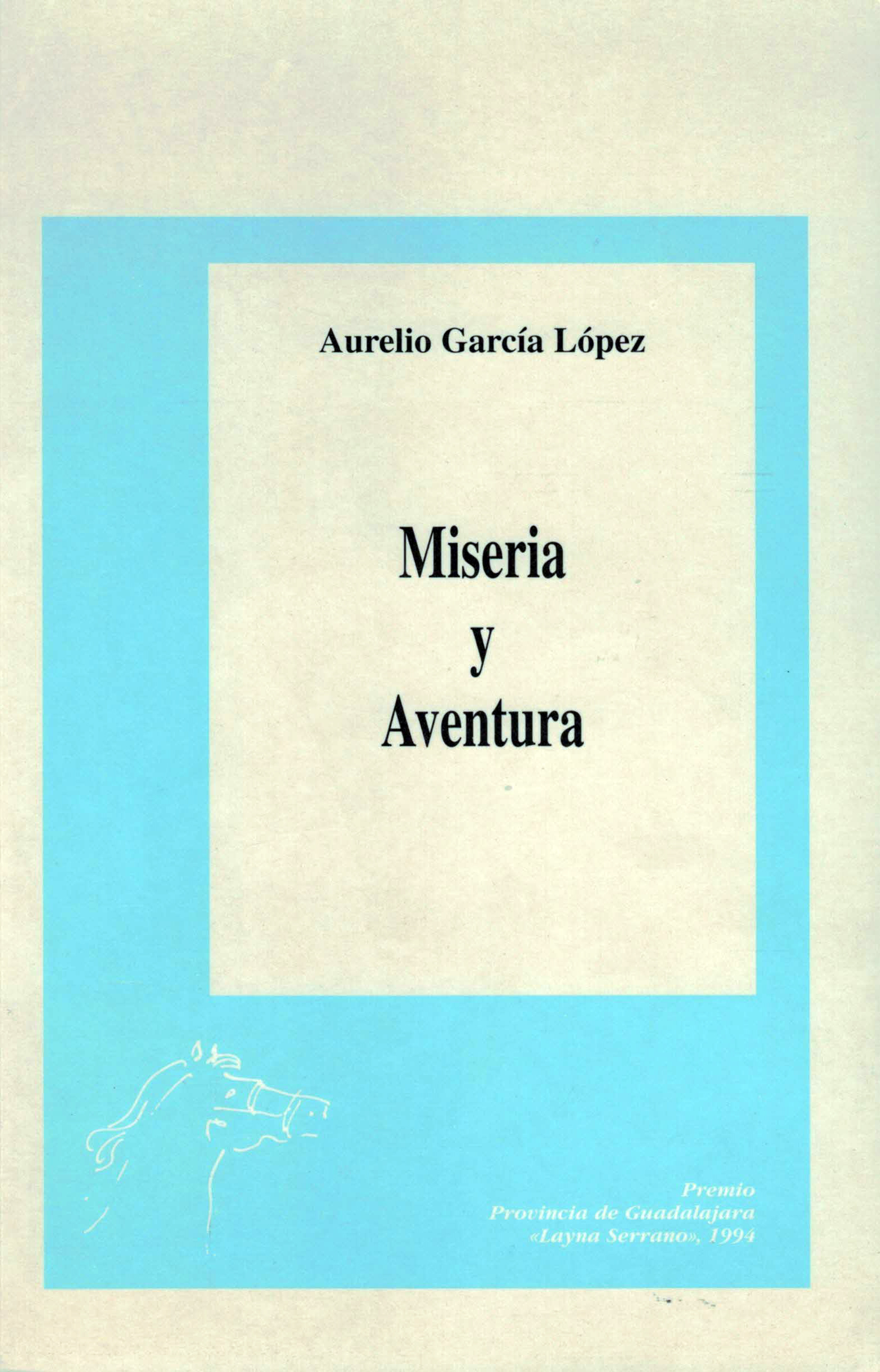 Miseria y aventura, Aurelio García López